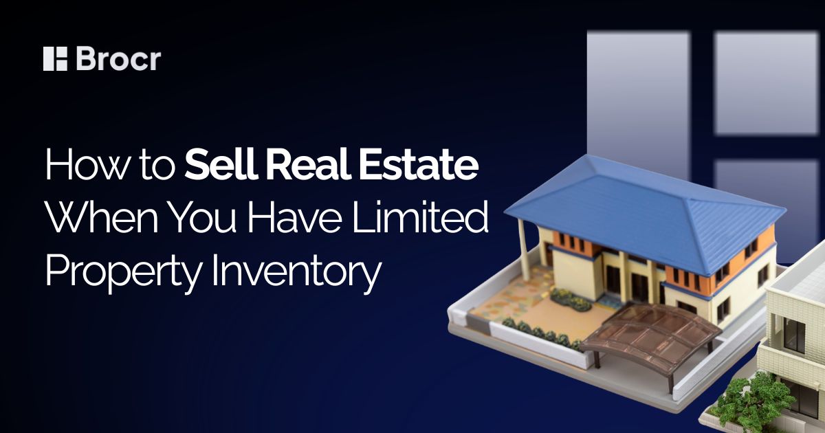How to Sell Real Estate When You Have Limited Property Inventory