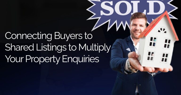 Connecting Buyers to Shared Listings to Multiply Your Property Enquiries