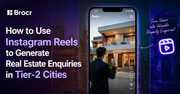 How to Use Instagram Reels to Generate Real Estate Enquiries in Tier-2 Cities